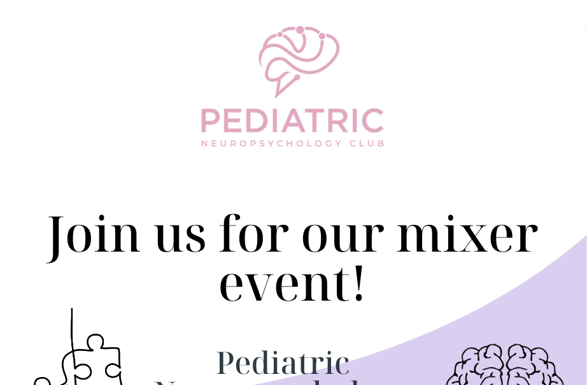 Pediatric Neuropsychology Club Mixer